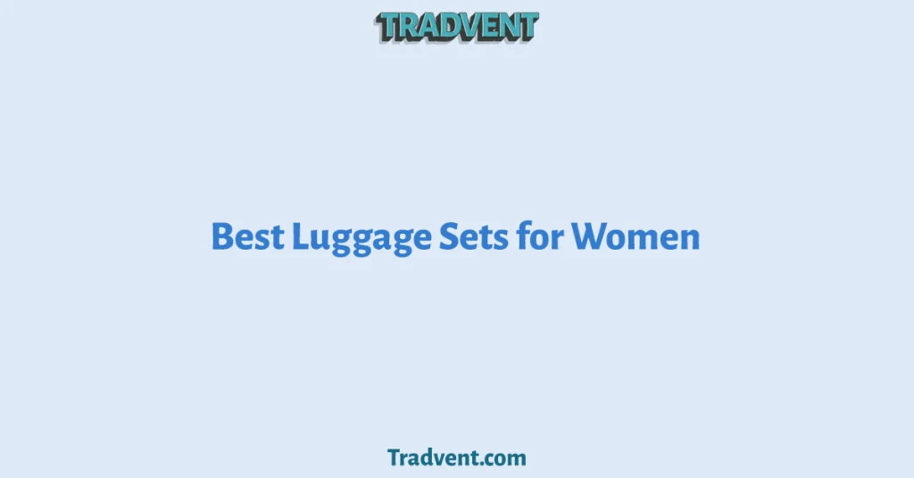 Best Luggage Sets for Women