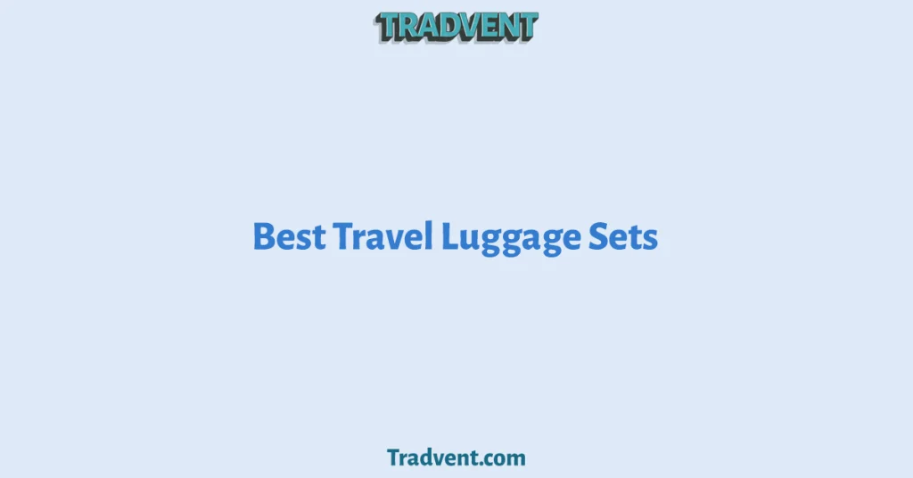 Best Travel Luggage Sets